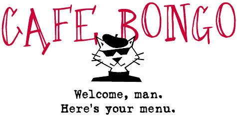 Welcome, man. Here's your menu.